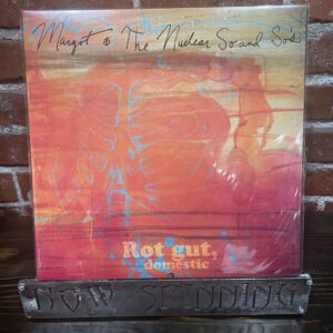 Margot & The Nuclear So and So's: Rot Gut, Domestic LP